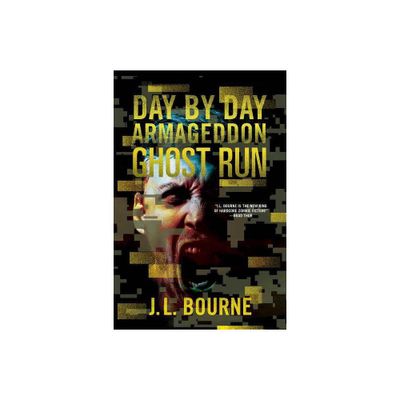 Ghost Run - (Day by Day Armageddon) by J L Bourne (Paperback)