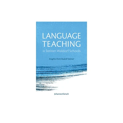 Language Teaching in Steiner-Waldorf Schools - 2nd Edition by Johannes Kiersch (Paperback)