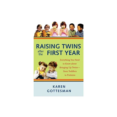 Raising Twins After the First Year - by Karen Gottesman (Paperback)