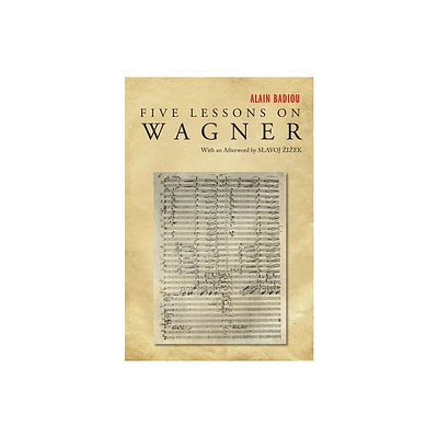 Five Lessons on Wagner - by Alain Badiou (Paperback)