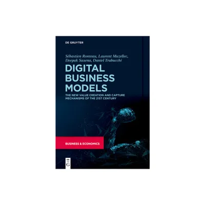 Digital Business Models - by Sbastien Ronteau & Laurent Muzellec & Deepak Saxena & Daniel Trabucchi (Hardcover)