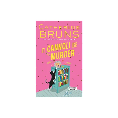 It Cannoli Be Murder - (Italian Chef Mysteries) by Catherine Bruns (Paperback)