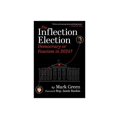 The Inflection Election - by Mark Green (Paperback)