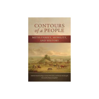 Contours of a People, 6 - (New Directions in Native American Studies) by Nicole St-Onge & Carolyn Podruchny & Brenda Macdougall (Paperback)