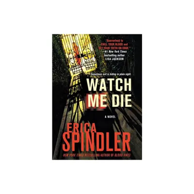 Watch Me Die - by Erica Spindler (Paperback)