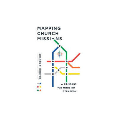 Mapping Church Missions - by Sharon R Hoover (Paperback)