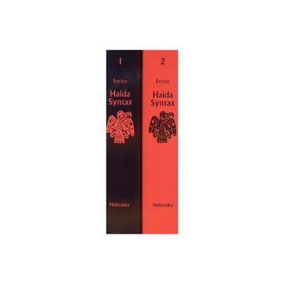 Haida Syntax, 2-Volume Set - (Studies in the Anthropology of North American Indians) Annotated by John Enrico (Hardcover)