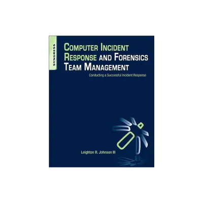 Computer Incident Response and Forensics Team Management - by Leighton Johnson (Paperback)