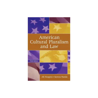 American Cultural Pluralism and Law - 3rd Edition by Jill Norgren & Serena Nanda (Paperback)