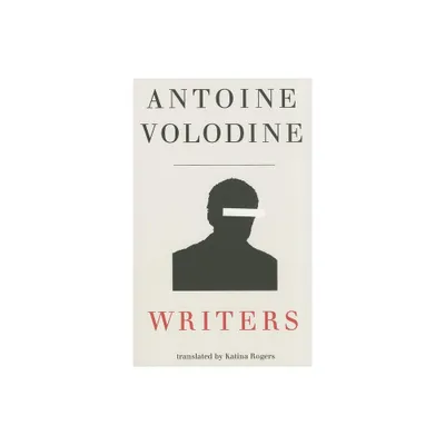 Writers - (French Literature) by Antoine Volodine (Paperback)