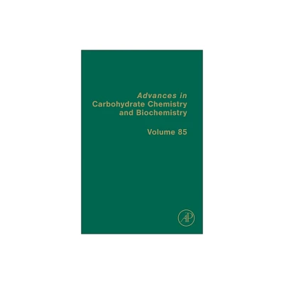 Advances in Carbohydrate Chemistry and Biochemistry - (Hardcover)