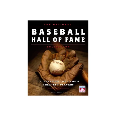 The National Baseball Hall of Fame Collection - by James Buckley Jr (Hardcover)