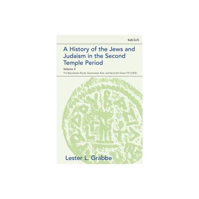 A History of the Jews and Judaism in the Second Temple Period, Volume 3 - (Library of Second Temple Studies) by Lester L Grabbe (Paperback)