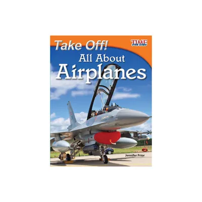 Take Off! All About Airplanes - (Time for Kids(r) Informational Text) 2nd Edition by Jennifer Prior (Paperback)