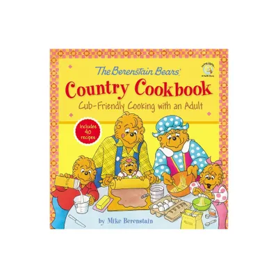 The Berenstain Bears Country Cookbook - (Berenstain Bears/Living Lights: A Faith Story) by Mike Berenstain (Hardcover)