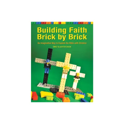 Building Faith Brick by Brick - by Emily Slichter Given (Paperback)