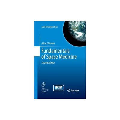 Fundamentals of Space Medicine - (Space Technology Library) 2nd Edition by Gilles Clment (Paperback)