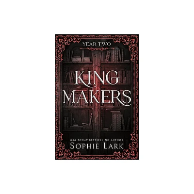 Kingmakers: Year Two (Standard Edition) - by Sophie Lark (Paperback)