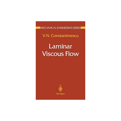 Laminar Viscous Flow - (Mechanical Engineering) by V N Constantinescu (Hardcover)