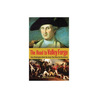 The Road to Valley Forge - by John Buchanan (Hardcover)