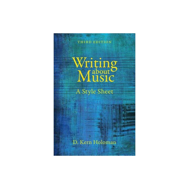 Writing about Music - 3rd Edition by D Kern Holoman (Paperback)