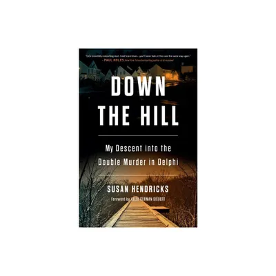 Down the Hill - by Susan Hendricks (Hardcover)