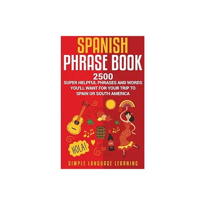 Spanish Phrase Book - by Simple Language Learning (Hardcover)