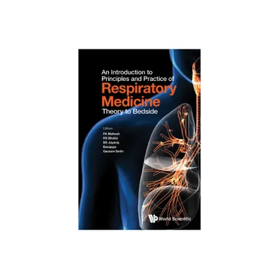 Introduction to Principles and Practice of Respiratory Medicine, An: Theory to Bedside - (Hardcover)