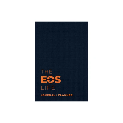 The EOS Life Journal and Planner - by Eos Worldwide (Hardcover)