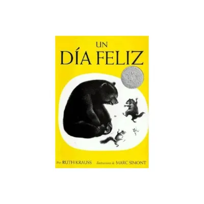 Un Da Feliz - by Ruth Krauss (Paperback)