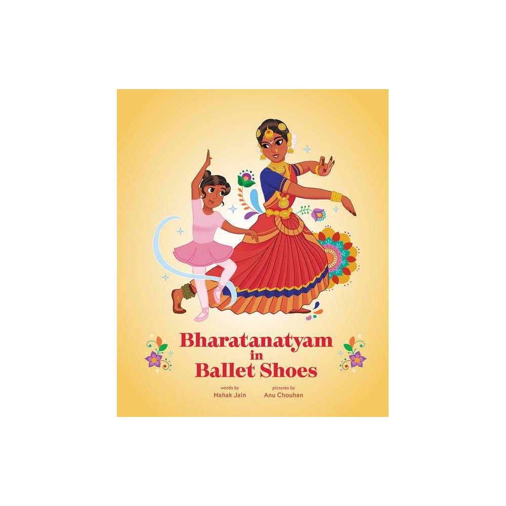 TARGET Bharatanatyam in Ballet Shoes - by Mahak Jain (Hardcover) |  Connecticut Post Mall