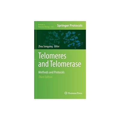 Telomeres and Telomerase - (Methods in Molecular Biology) 3rd Edition by Zhou Songyang (Hardcover)