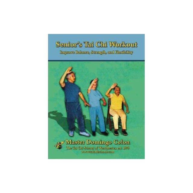 Seniors Tai Chi Workout - by Master Domingo Colon (Paperback)