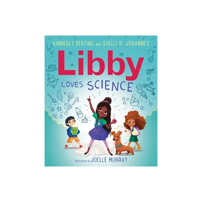 Libby Loves Science - by Kimberly Derting & Shelli R Johannes (Paperback)