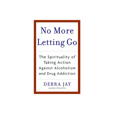 No More Letting Go - by Debra Jay (Paperback)