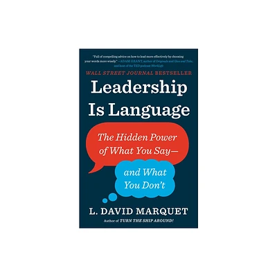 Leadership Is Language - by L David Marquet (Hardcover)