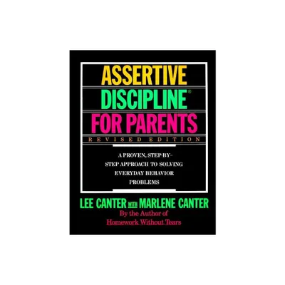 Assertive Discipline for Parents, Revised Edition - by Lee Canter (Paperback)