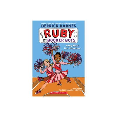 Ruby Flips for Attention (Ruby and the Booker Boys #4) - by Derrick D Barnes (Paperback)