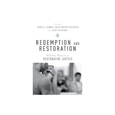 Redemption and Restoration - by David Matzko McCarthy & Vicki Schieber & Trudy D Conway (Paperback)