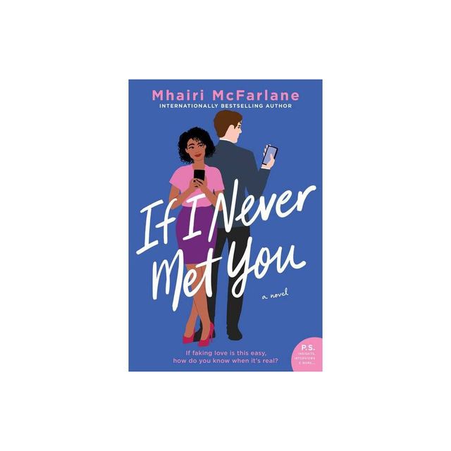 If I Never Met You - by Mhairi McFarlane (Paperback)