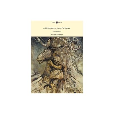 A Midsummer-Nights Dream - Illustrated by Arthur Rackham - by William Shakespeare (Paperback)