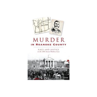 Murder in Roanoke County - (True Crime) by John D Long (Paperback)