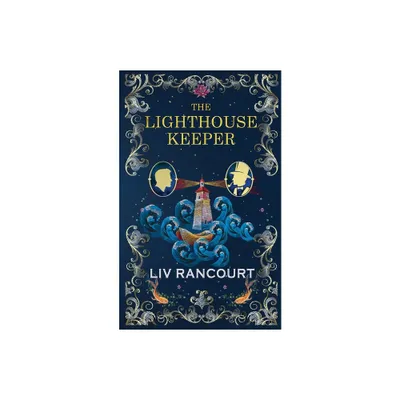 The Lighthouse Keeper - by LIV Rancourt (Paperback)