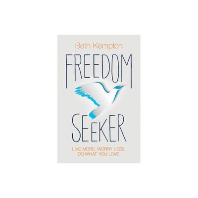 Freedom Seeker - by Beth Kempton (Paperback)