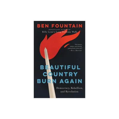 Beautiful Country Burn Again - by Ben Fountain (Paperback)