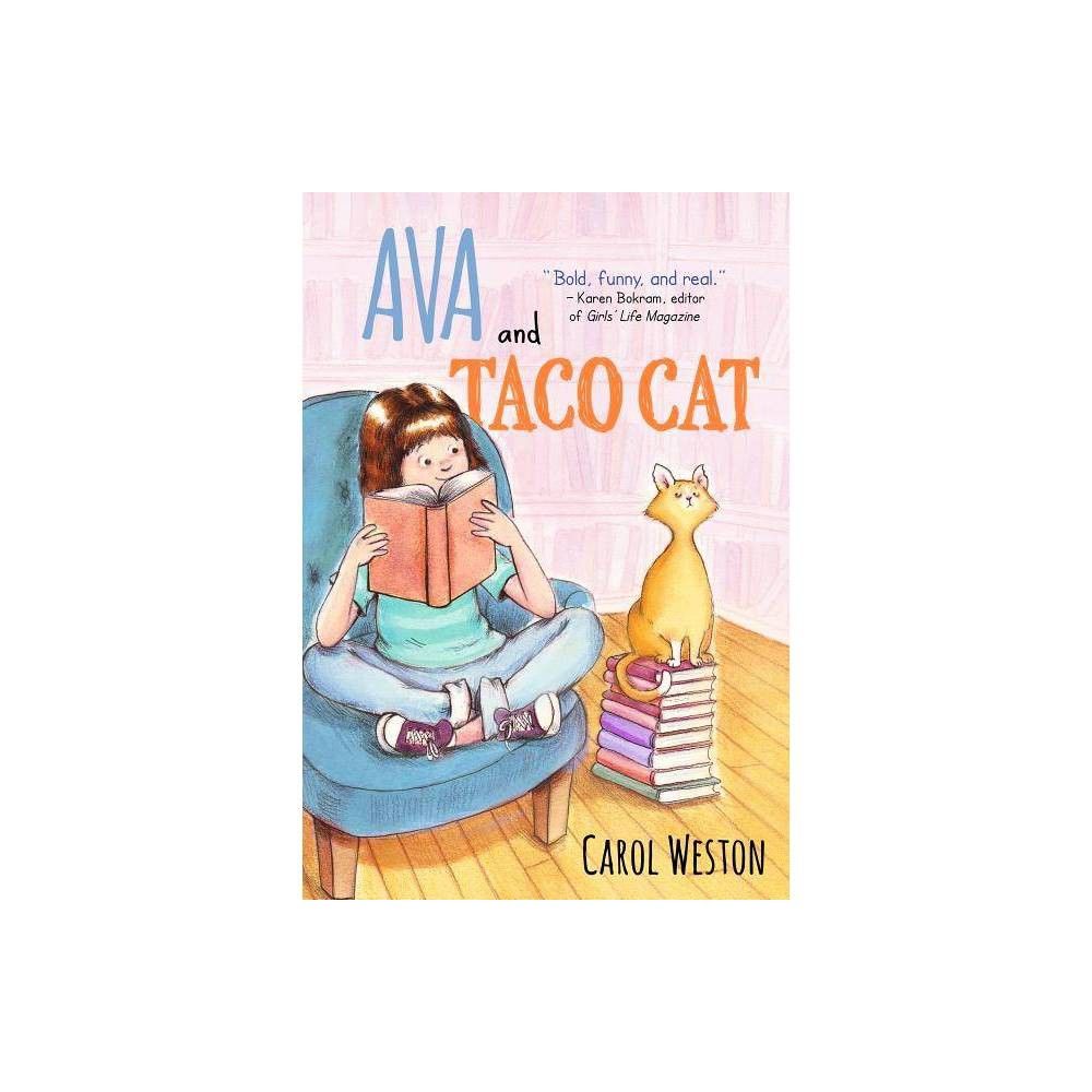 Ava and Taco Cat - (Ava and Pip) by Carol Weston (Paperback)