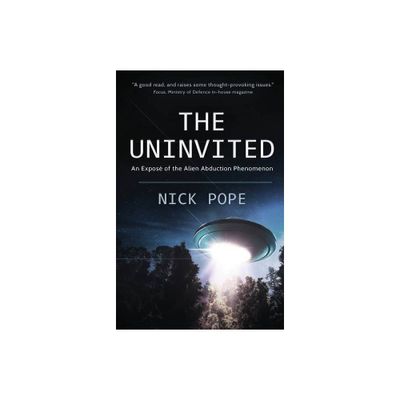 The Uninvited - by Nick Pope (Paperback)