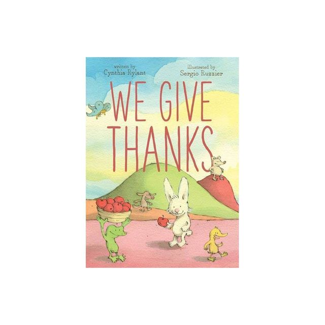 We Give Thanks - by Cynthia Rylant (Hardcover)