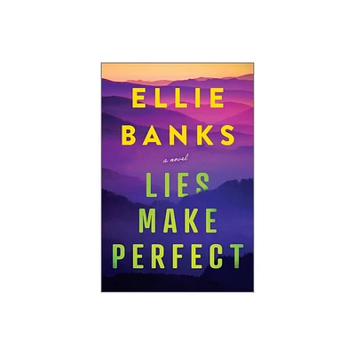 Lies Make Perfect - by Ellie Banks (Paperback)