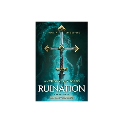 Ruination. Una Novela de League of Legends / Ruination - by Anthony Reynolds (Paperback)